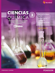 Libro Ciencias 3 Química Desarrollo de una cultura química en contextos cotidianos Serie Alternativas Pearson Educación