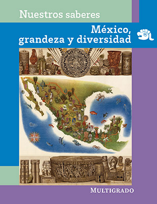 Libro Nuestros saberes México Grandeza y diversidad cuarto grado de Primaria PDF